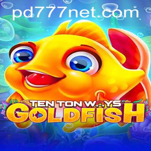 Discover the Exciting World of TenTonWaysGoldfish - Dive into Adventure with PD777!